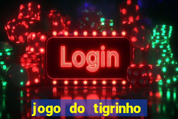 jogo do tigrinho que mais paga